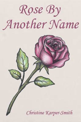 Rose by Another Name 0692178376 Book Cover
