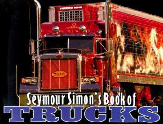 Seymour Simon's Book of Trucks 0060284730 Book Cover