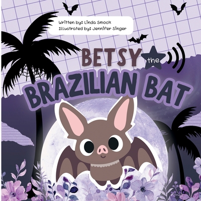Betsy the Brazilian Bat B0FQBR9SYB Book Cover