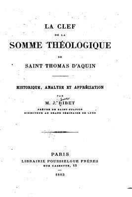 La Clef de la Somme Théologique de Saint Thomas... [French] 1534914897 Book Cover