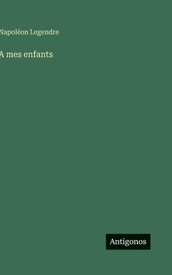 A mes enfants [French] 3388701008 Book Cover