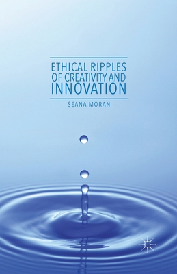 Ethical Ripples of Creativity and Innovation 1349700592 Book Cover