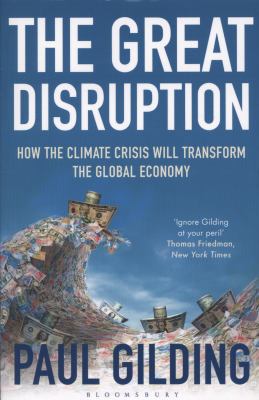 Great Disruption: How the Climate Crisis Will T... 1408822180 Book Cover