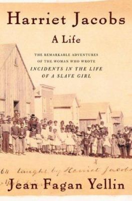 Harriet Jacobs: A Life 0465092888 Book Cover