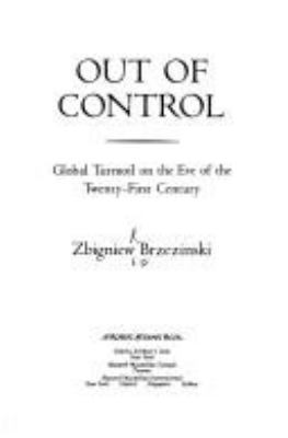 Out of Control: Global Turmoil on the Eve of th... 0684196301 Book Cover