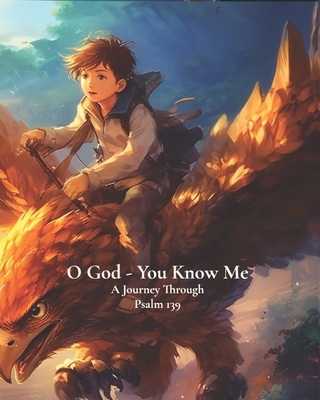O God - You Know Me: A Journey Through Psalm 13... B0C87NHJ79 Book Cover