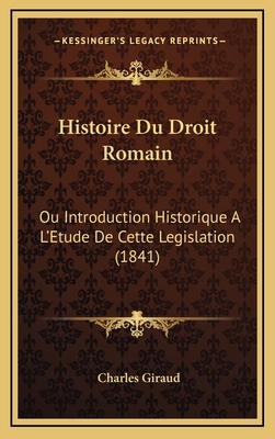 Histoire Du Droit Romain: Ou Introduction Histo... [French] 1166883086 Book Cover