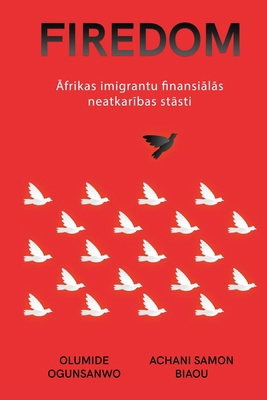 Firedom: &#256;frikas imigrantu finansi&#257;l&... [Latvian] B0CRJVXN34 Book Cover