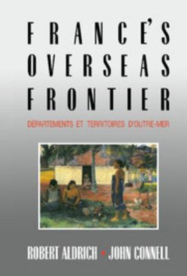 France's Overseas Frontier 0521390613 Book Cover