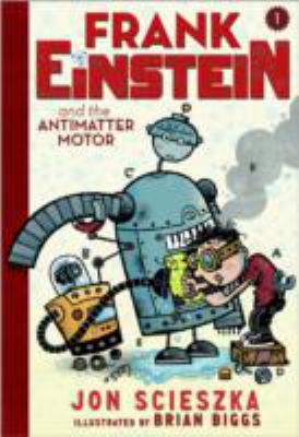 Frank Einstein and the Antimatter Motor (UK edi... 1419715062 Book Cover