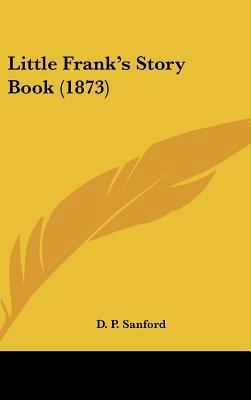 Little Frank's Story Book (1873) 116211942X Book Cover