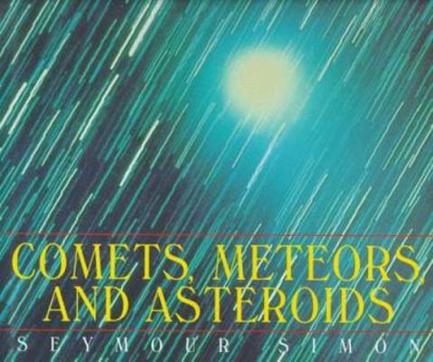 Comets, Meteors, and Asteroids 068812710X Book Cover