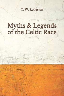 Myths & Legends of the Celtic Race: (Aberdeen C... B08FP1677D Book Cover