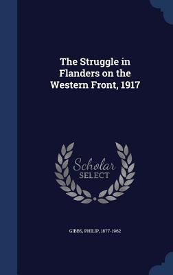 The Struggle in Flanders on the Western Front, ... 1340169614 Book Cover