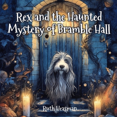 Rex and the Haunted Mystery of Bramble Hall: A ... B0C6WD4FN3 Book Cover