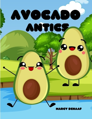 Avocado Antics B0D9KXHZYF Book Cover