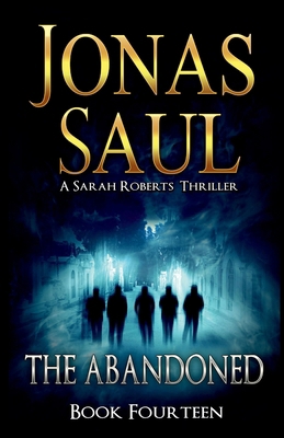 The Abandoned: A Sarah Roberts Thriller Book 14 1998047083 Book Cover