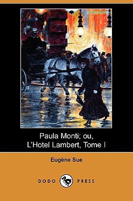 Paula Monti; Ou, L'Hotel Lambert, Tome I (Dodo ... [French] 1409934772 Book Cover