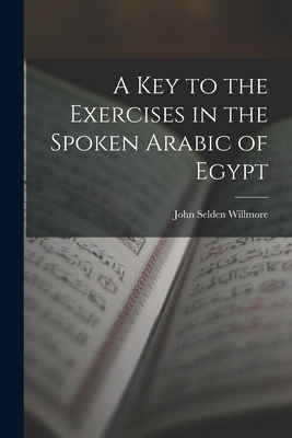 A Key to the Exercises in the Spoken Arabic of ... B0BQJV8FJM Book Cover