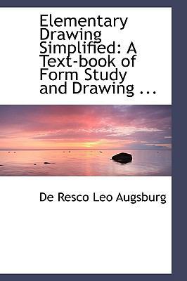 Elementary Drawing Simplified: A Text-Book of F... 0554482592 Book Cover