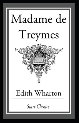 Madame de Treymes: Illustrated Edition B091JBN2NR Book Cover