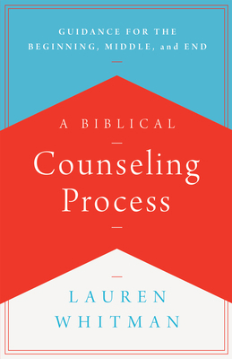 A Biblical Counseling Process: Guidance for the... 1645071901 Book Cover