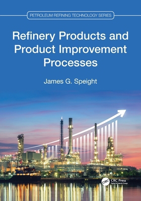 Refinery Products and Product Improvement Proce... 1032033169 Book Cover