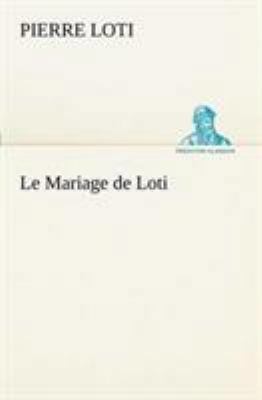 Le Mariage de Loti [French] 384912911X Book Cover