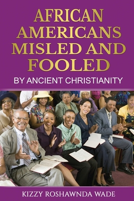 African Americans: Misled and Fooled by Ancient... 1697841856 Book Cover