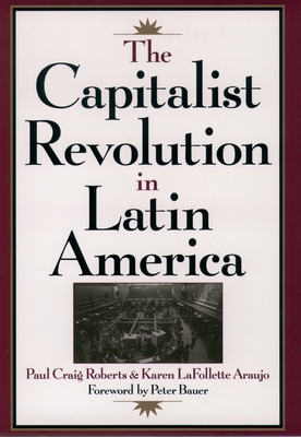 The Capitalist Revolution in Latin America 0195111761 Book Cover