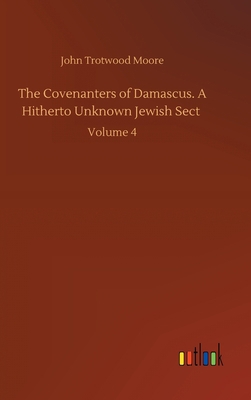 The Covenanters of Damascus. A Hitherto Unknown... 3752438193 Book Cover