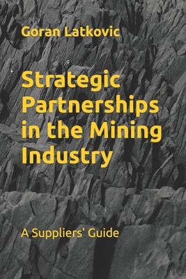Strategic Partnerships in the Mining Industry: ... B0CTM3B6LP Book Cover