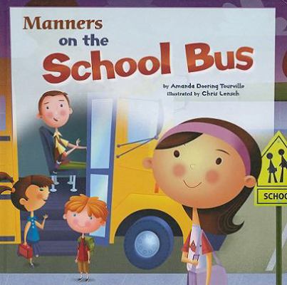 Manners on the School Bus 1404853111 Book Cover