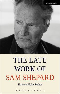 The Late Work of Sam Shepard 1474234720 Book Cover