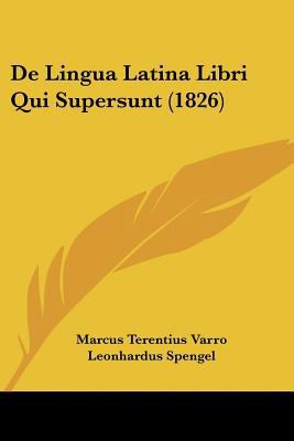 De Lingua Latina Libri Qui Supersunt (1826) [Latin] 1120521769 Book Cover