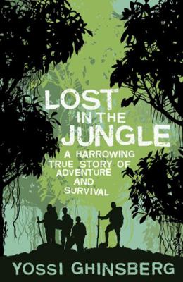 Lost in the Jungle: A Harrowing True Story of A... 1840246723 Book Cover