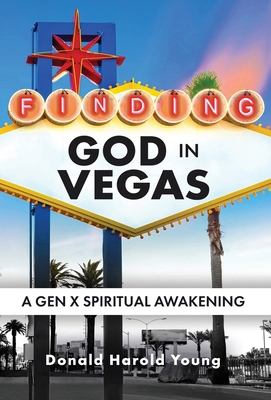 Finding God in Vegas: A Gen X Spiritual Awakening B0FRKMJXTV Book Cover