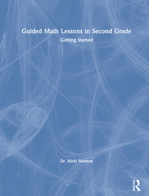 Guided Math Lessons in Second Grade: Getting St... 0367901927 Book Cover