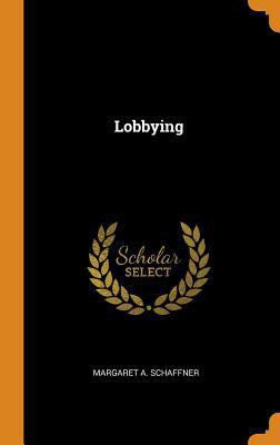 Lobbying 0344925838 Book Cover