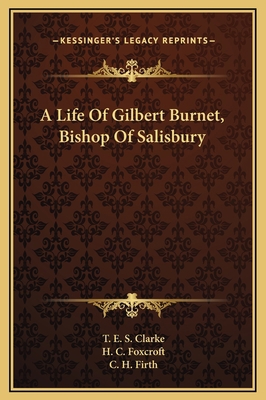 A Life Of Gilbert Burnet, Bishop Of Salisbury 116936425X Book Cover