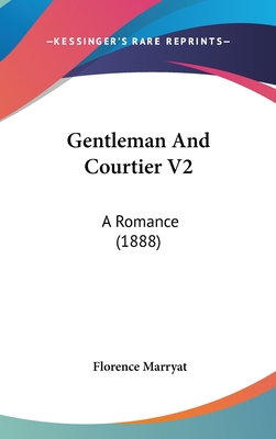 Gentleman And Courtier V2: A Romance (1888) 1120803616 Book Cover