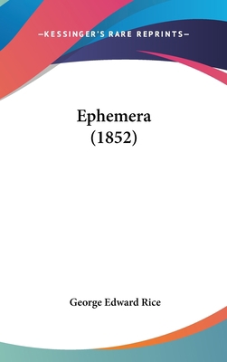 Ephemera (1852) 0548909539 Book Cover