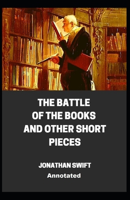 Paperback The Battle of the Books and other Short Pieces Annotated Book