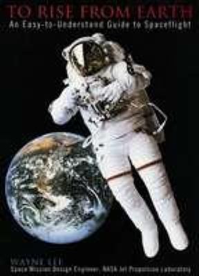 To Rise from Earth: An Easy to Understand Guide... B001H8DZYW Book Cover