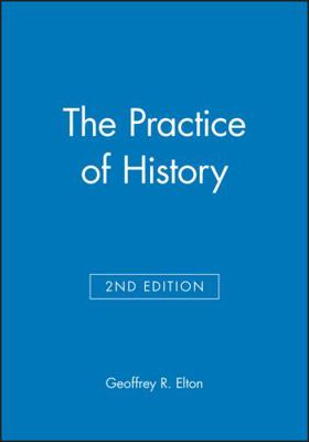 The Practice of History: Monographs of the Soci... 0631229809 Book Cover