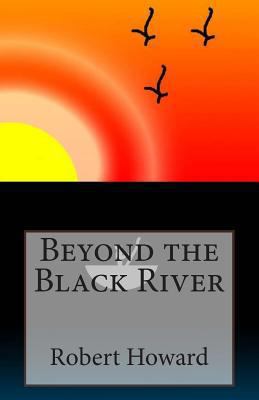 Beyond the Black River 1500658553 Book Cover