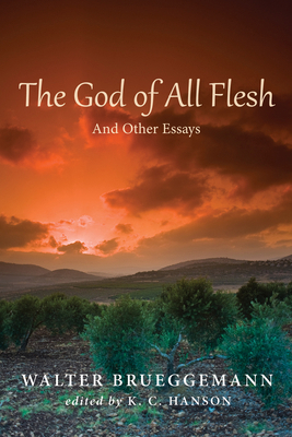 The God of All Flesh: And Other Essays 1498206468 Book Cover
