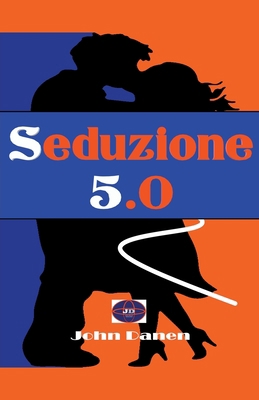 Seduzione 5.0 [Italian] B0BRMCB51S Book Cover