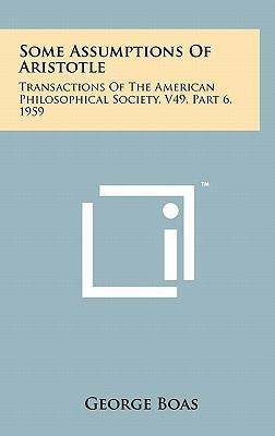 Some Assumptions of Aristotle: Transactions of ... 1258044099 Book Cover