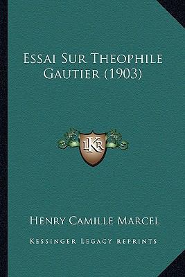 Essai Sur Theophile Gautier (1903) [French] 1166696790 Book Cover